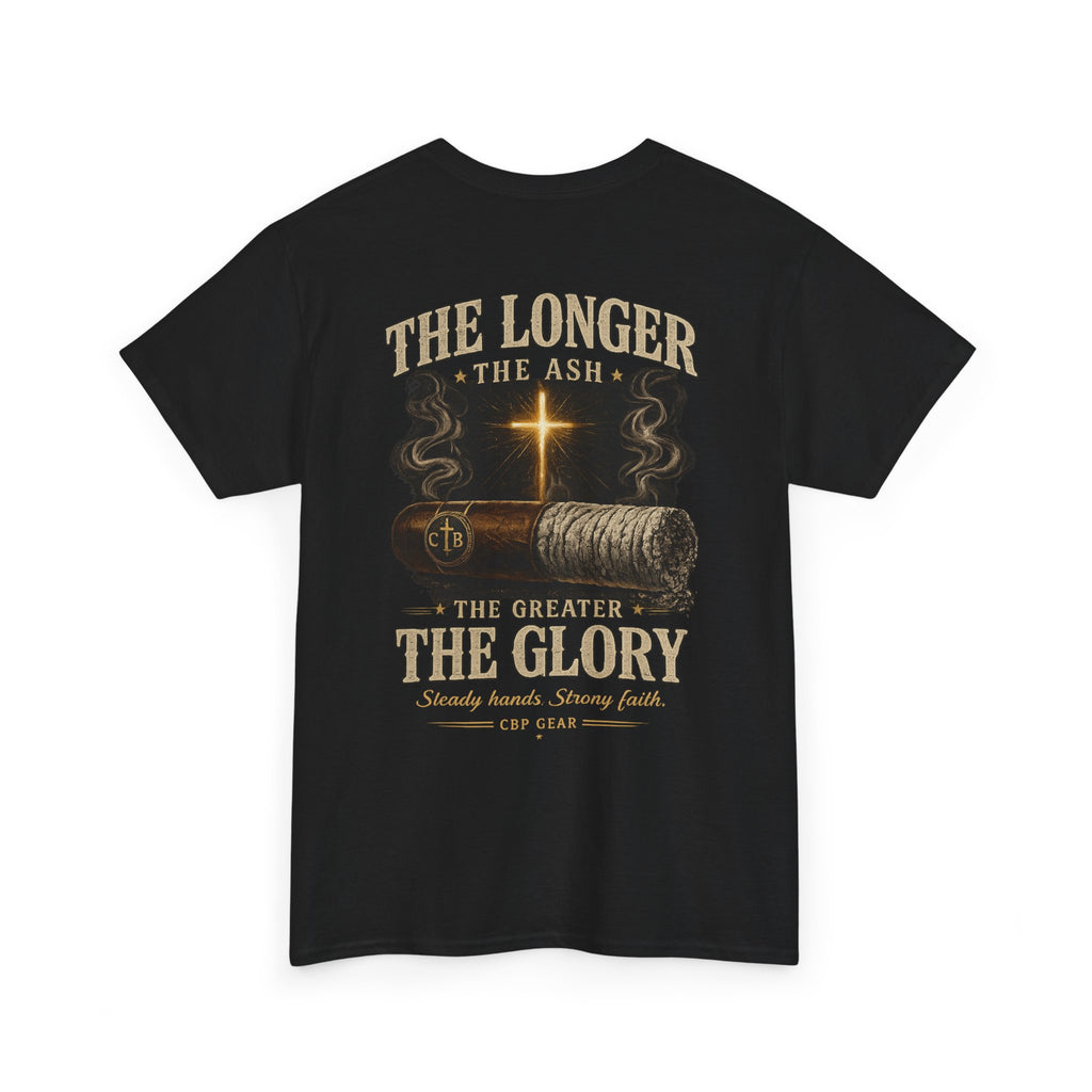 Christian T-Shirt — “The Longer the Ash, The Greater the Glory” Faith Tee