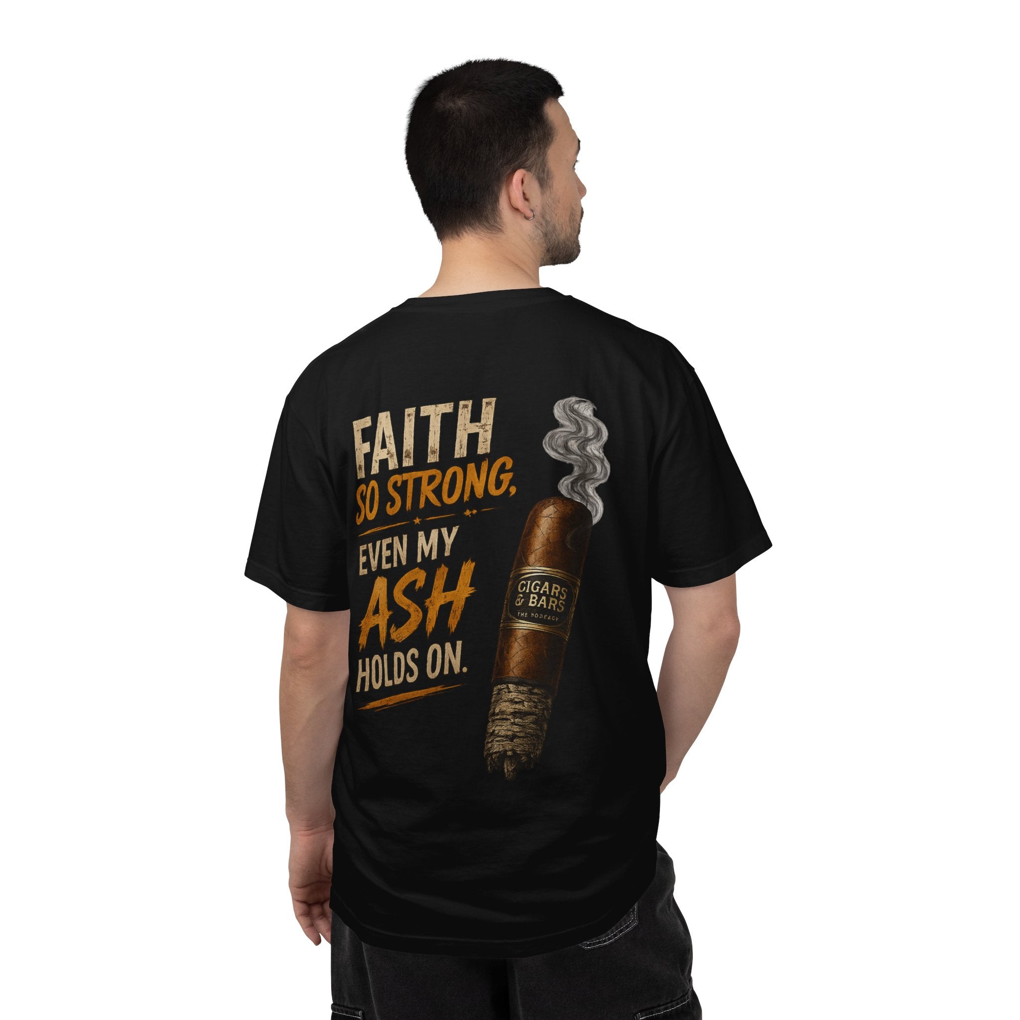 Cigars & Bars Podcast T-Shirt — “Faith So Strong Even My Ash Holds On” Graphic Tee